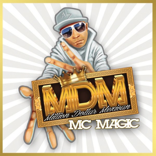 MC MAGIC Million Dollar Mexican, 2014