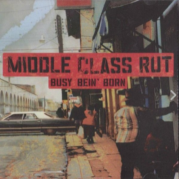Album Middle Class Rut - Busy Bein