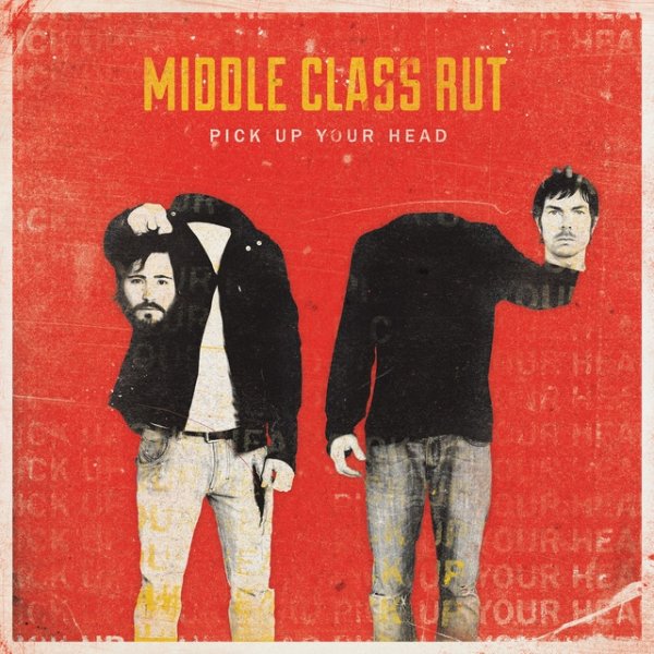 Album Middle Class Rut - Pick up Your Head