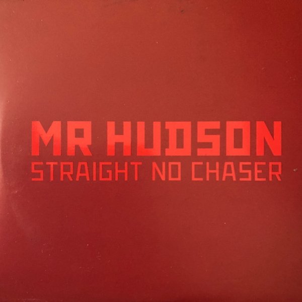 Mr Hudson Straight No Chaser, 2009