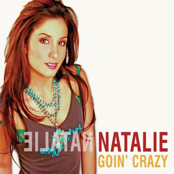 Album Goin' Crazy - Natalie
