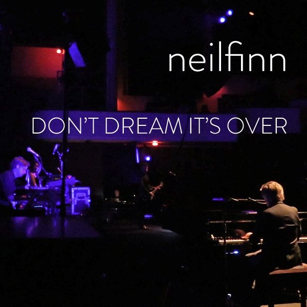 Neil Finn Don't Dream It's Over, 2014