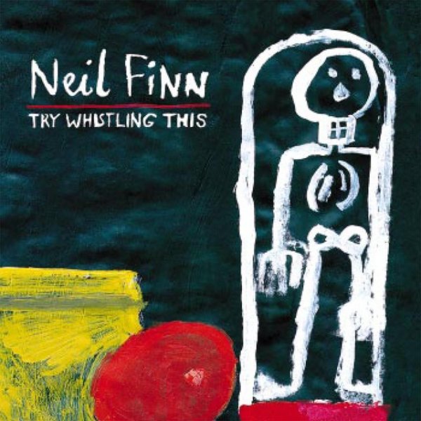 Album Neil Finn - Try Whistling This