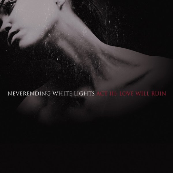 Album Neverending White Lights - Act III: Love Will Ruin
