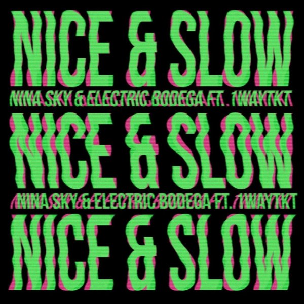 Nina Sky Nice & Slow, 2017
