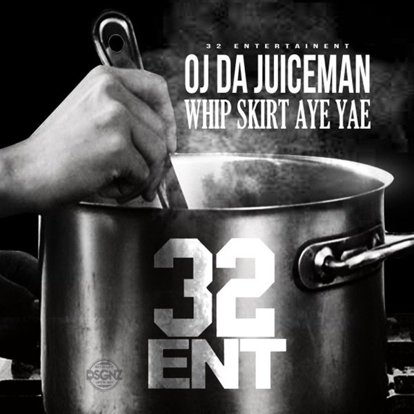 Album OJ da Juiceman - Whip,Skirt,Aye,Yae