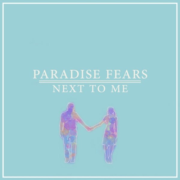Paradise Fears Next To Me, 2015