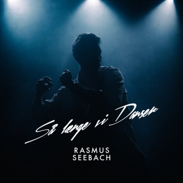 Album Rasmus Seebach - Så Længe Vi Danser