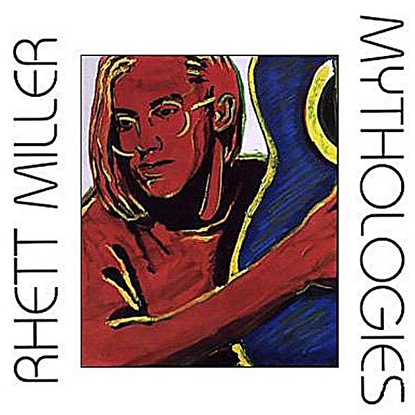 Album Miller, Rhett - Mythologies