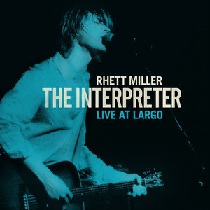 Miller, Rhett The Interpreter Live At Largo, 2011