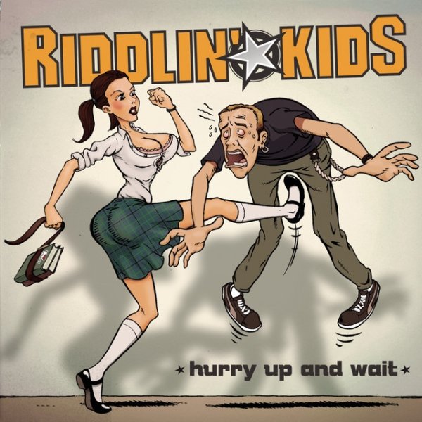 Riddlin' Kids Hurry Up and Wait, 2002