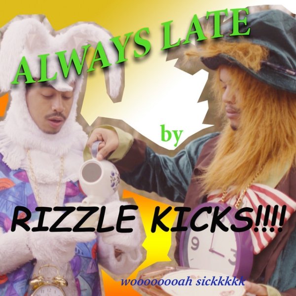 Rizzle Kicks Always Late, 2016