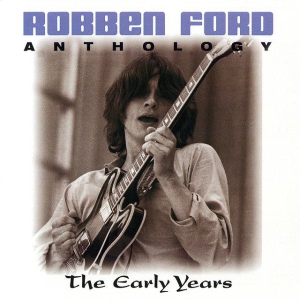 Album Robben Ford - Anthology: The Early Years