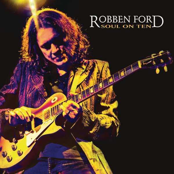 Album Robben Ford - Soul On Ten