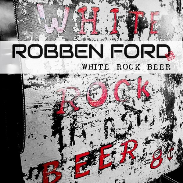 Album Robben Ford - White Rock Beer...8 Cents