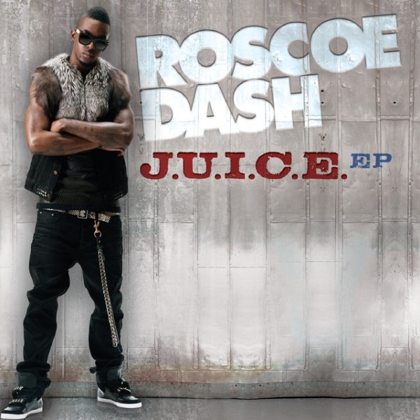 Album Roscoe Dash - J.U.I.C.E.