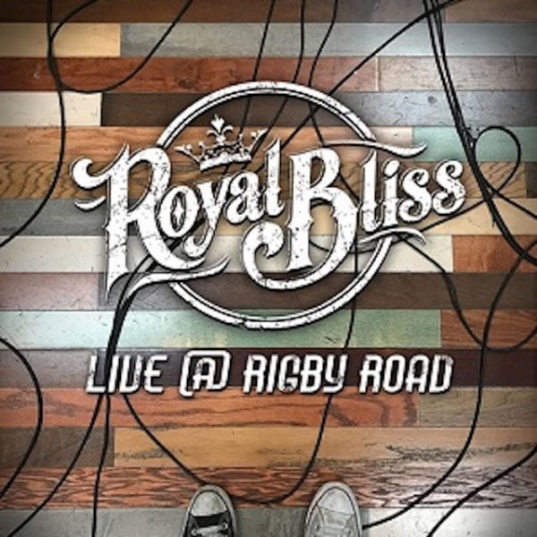 Album Royal Bliss - Live @ Rigby Road