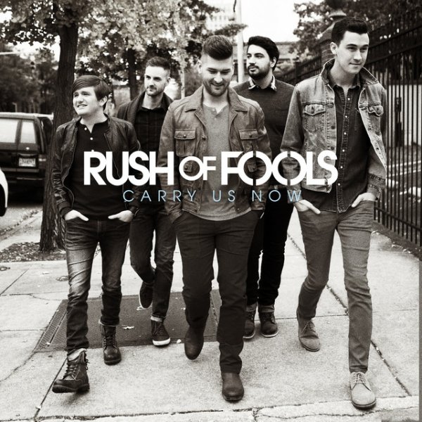 Album Rush Of Fools - Carry Us Now