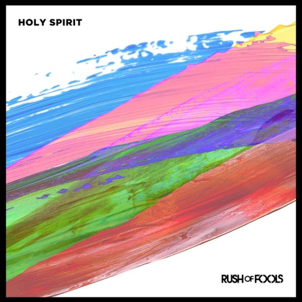 Album Rush Of Fools - Holy Spirit