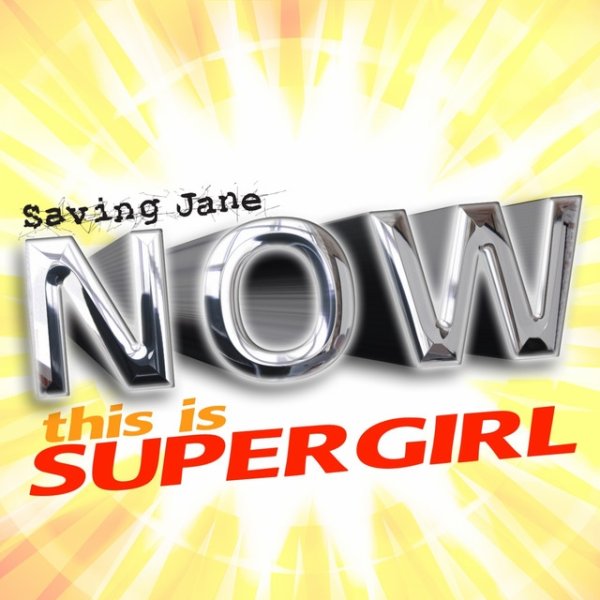 Album Saving Jane - Now This Is SuperGirl