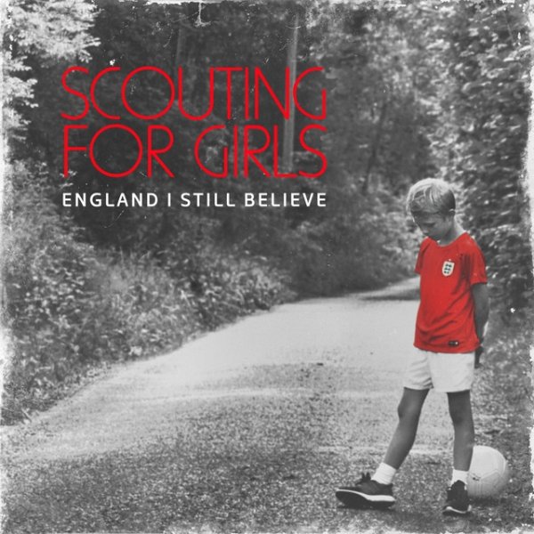 Album Scouting for Girls - England I Still Believe