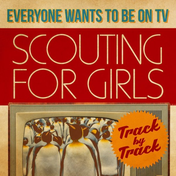 Album Everybody Wants To Be On TV - Track by Track - Scouting for Girls