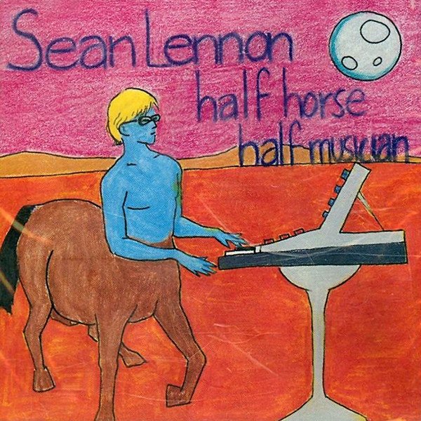Album Sean Lennon - Half Horse Half Musician