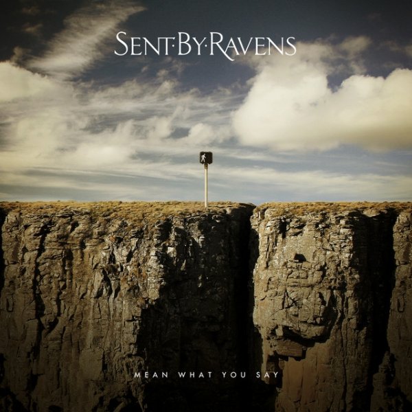 Album Sent By Ravens - Mean What You Say