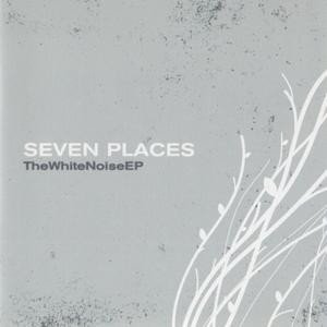 Album Seven Places - White Noise EP