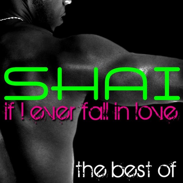 Album Shai - If I Ever Fall In Love - The Best Of