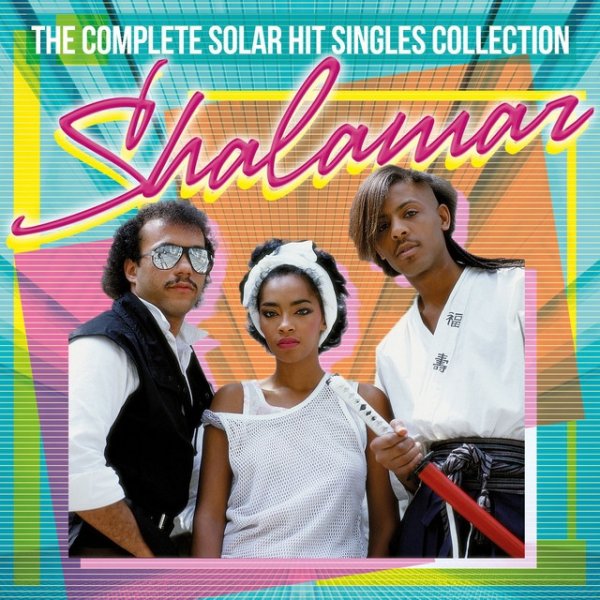 Album Shalamar - The Complete Solar Singles Hit Collection