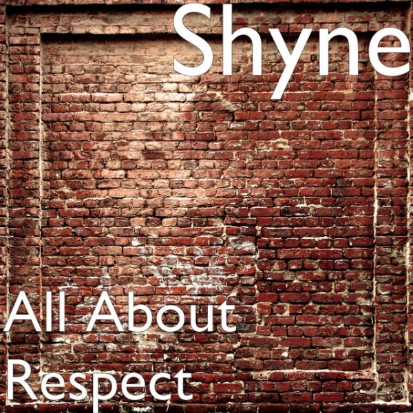 Album Shyne - All About Respect