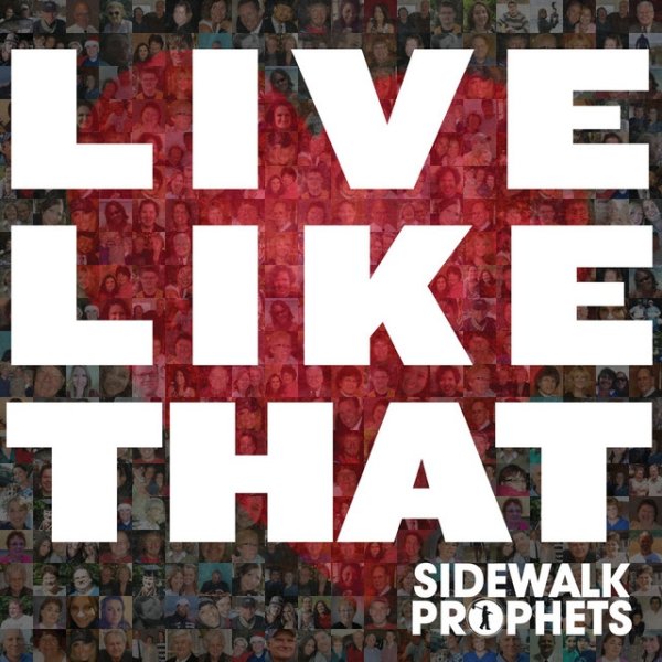 Album Sidewalk Prophets - Live Like That