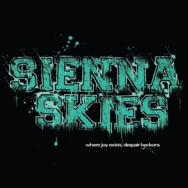 Album Where Joy Exists, Despair Beckons - Sienna Skies