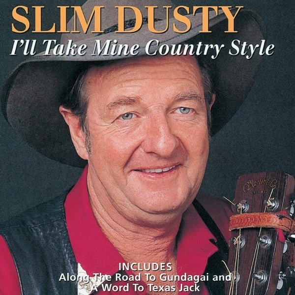 Slim Dusty I'll Take Mine Country Style, 1995