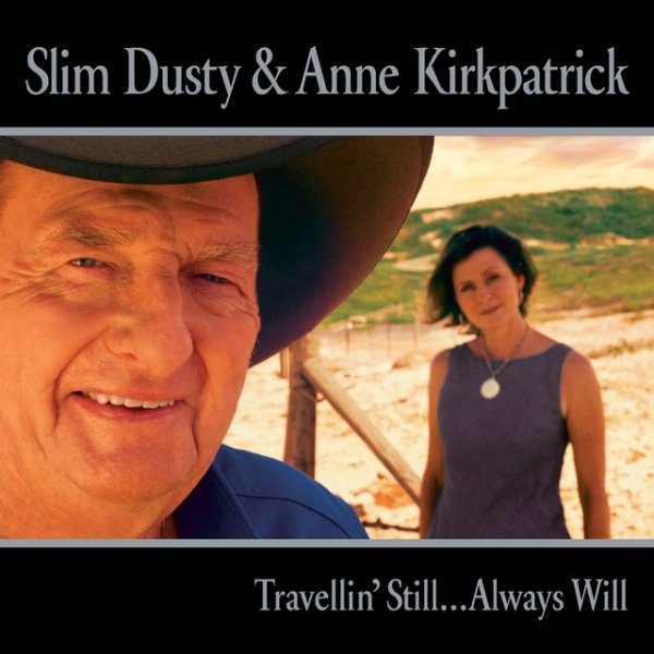 Slim Dusty Travellin' Still... Always Will, 2002