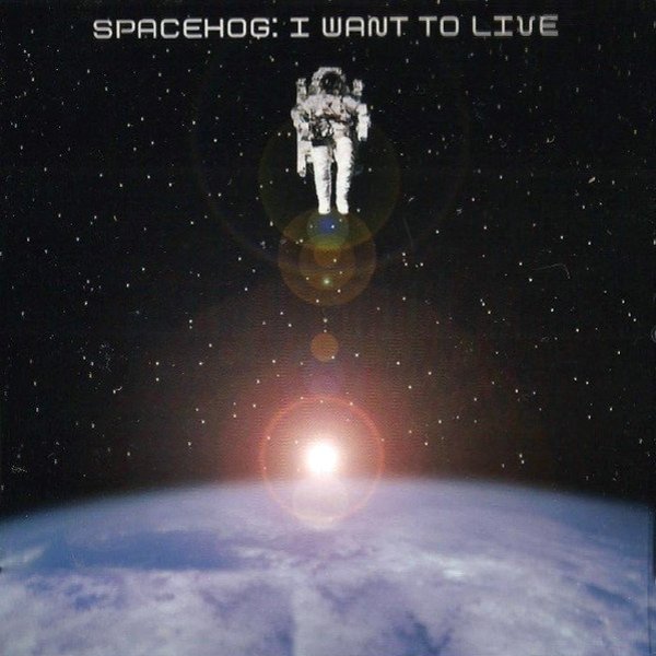 Album Spacehog - I Want To Live