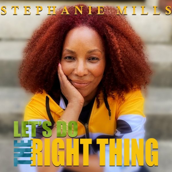 Stephanie Mills Let's Do the Right Thing, 2021