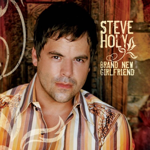 Album Steve Holy - Brand New Girlfriend