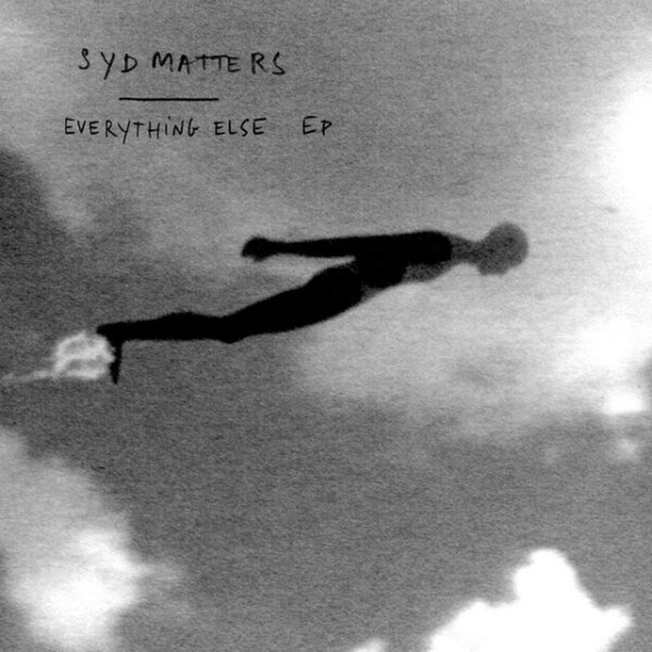 Syd Matters Everything Else, 2007