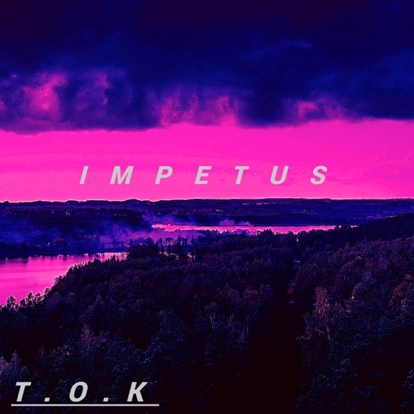 Album T.O.K. - Impetus