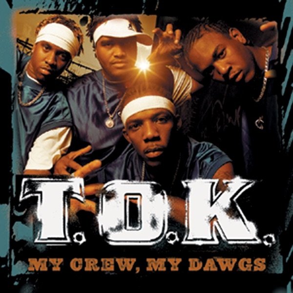 Album T.O.K. - My Crew, My Dawgs