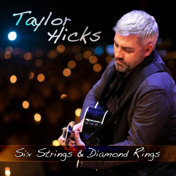 Album Taylor Hicks - Six Strings and Diamond Rings