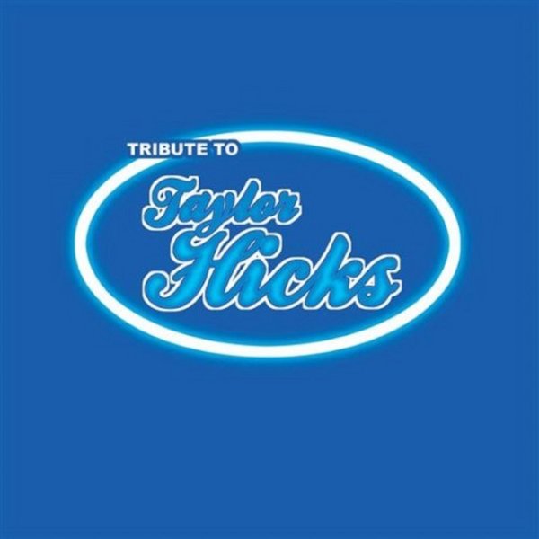 Album Taylor Hicks - Tribute To Taylor Hicks,a