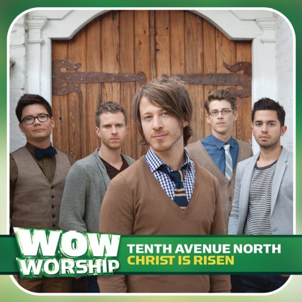 Tenth Avenue North Christ Is Risen, 2014