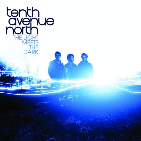 Album Tenth Avenue North - The Light Meets The Dark
