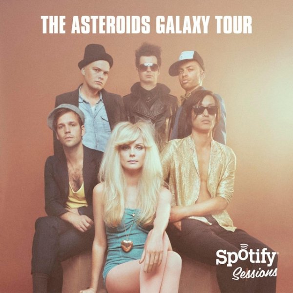 Album The Asteroids Galaxy Tour - Spotify Sessions