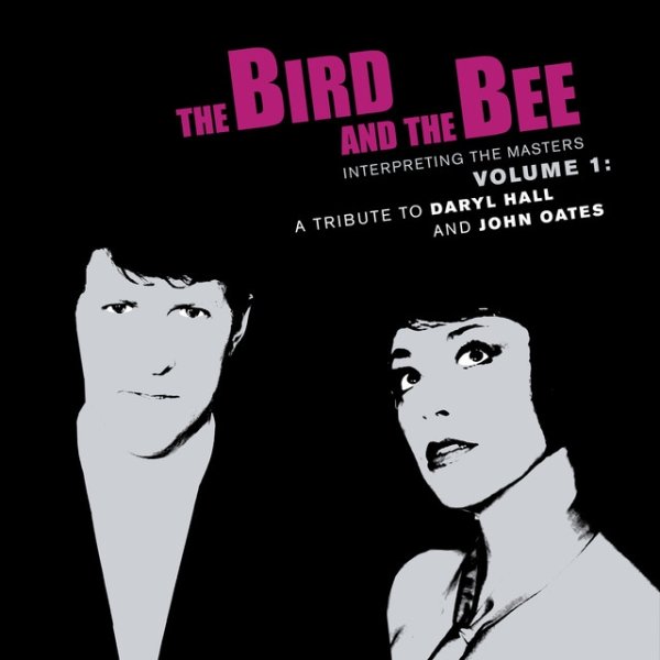 Album The Bird and the Bee - Interpreting the Masters Volume 1: A Tribute to Daryl Hall and John Oates