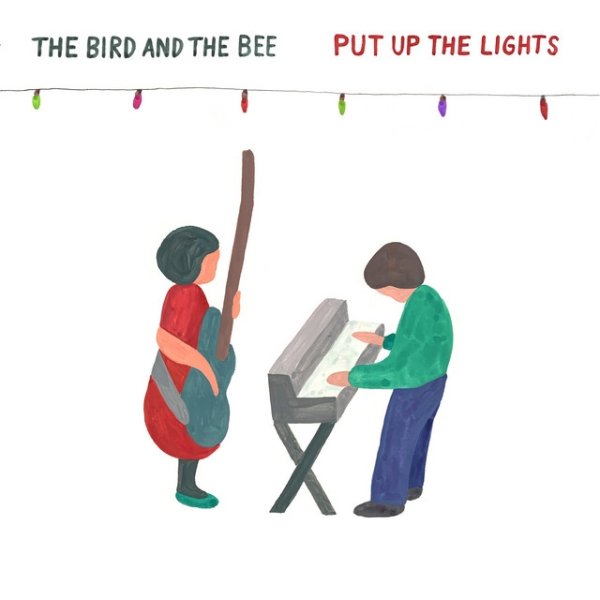 Album The Bird and the Bee - Put up the Lights