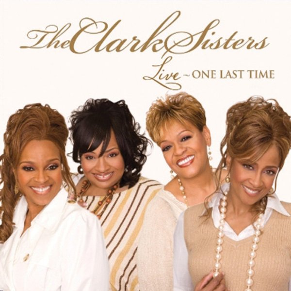 Album The Clark Sisters - Live: One Last Time